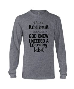 Alternative view of I have red hair because god know i needed a warning label Shirt - Grey Color
