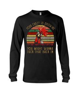 Alternative view of Your crazy is showing, You might wanna tuck that back in - Chicken Shirt - Black Color