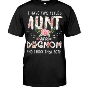 I have two titles Aunt and Dogmom and i rock them both black