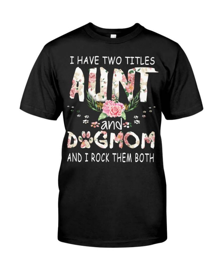 I have two titles Aunt and Dogmom and i rock them both black
