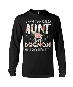 I have two titles Aunt and Dogmom and i rock them both black 2