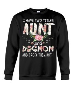 I have two titles Aunt and Dogmom and i rock them both black 3