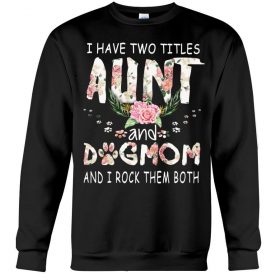 I have two titles Aunt and Dogmom and i rock them both black