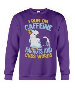 I run on caffeine parrots and cuss words purple 3