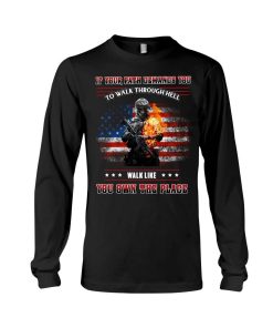 Alternative view of If you path demands you to walk through hell Walk like you own the place – Veteran Tshirt