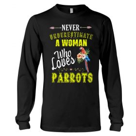 Never underestimate a woman who loves parrots black