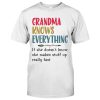 Grandma knows everything If she doesn't know she makes stuff up Tshirt 9 Grandma knows everything If she doesnt know she makes stuff up Tshirt 1