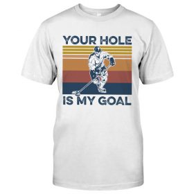 Your Hole Is My Goal Hockey Tshirt (1)
