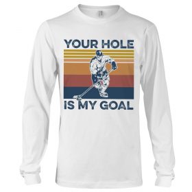 Your Hole Is My Goal Hockey Tshirt (2)