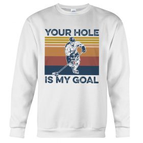 Your Hole Is My Goal Hockey Tshirt (3)
