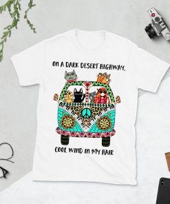 On a dark desert highway cool wind in my hair Black Cat Hippie Shirt