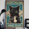 Dont Tell Me What To Do Black Cat Meow Poster