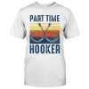 Part Time Hooker Fishing Bass Tshirt