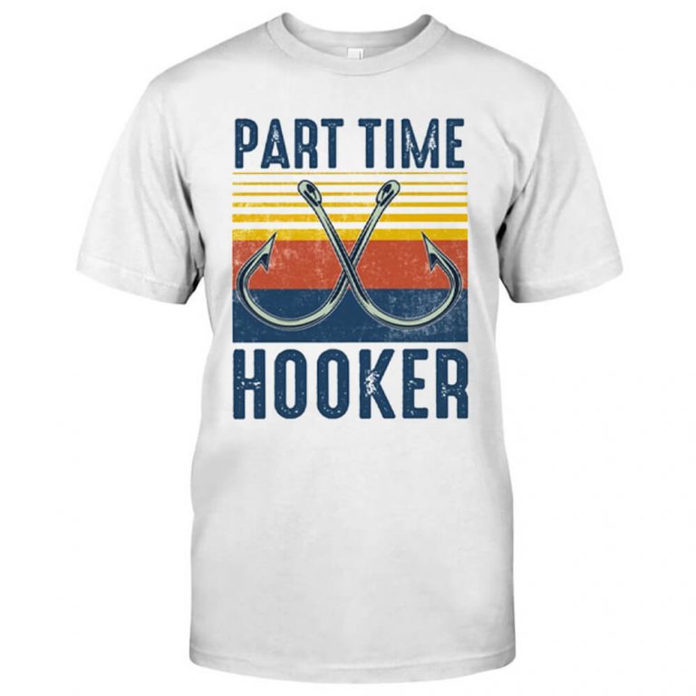 Part Time Hooker Fishing Bass Tshirt