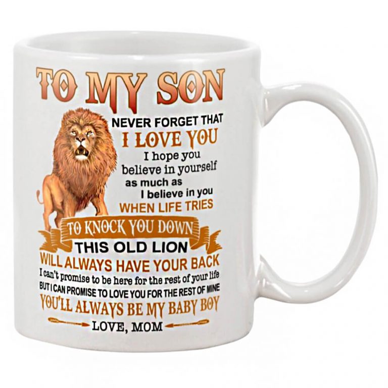To My Son When Life Tries To Knock You Down You Always Be My Baby Lion Mug