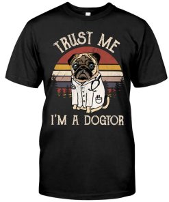 Trust Me I'm A Dogtor Pug Vintage Dog Tshirt