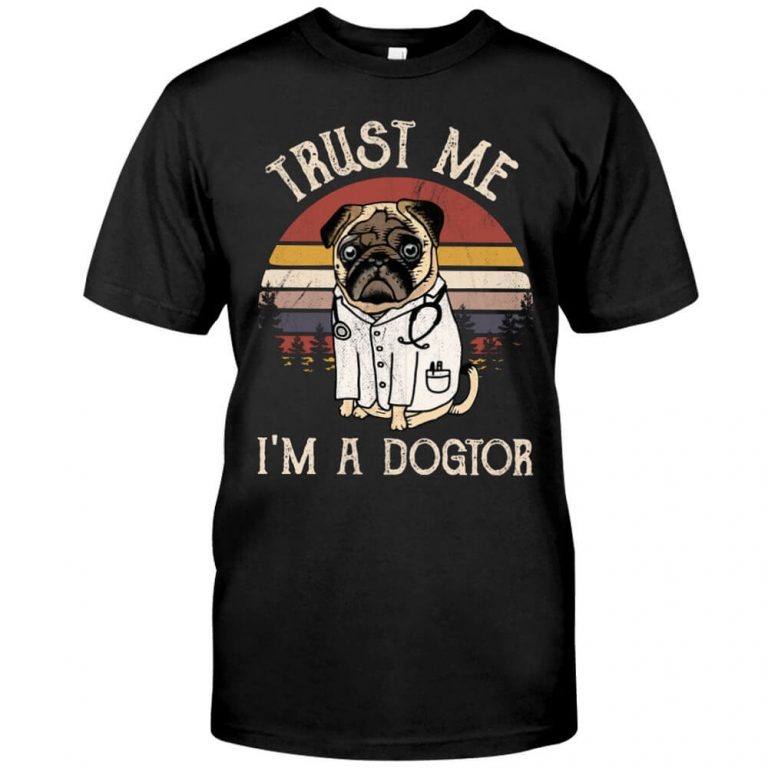Trust Me I'm A Dogtor Pug Tshirt