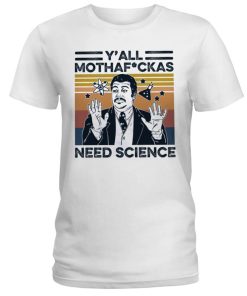 Y'all MothaFuckas Need Science Albert Einstein Science Vintage Shirt