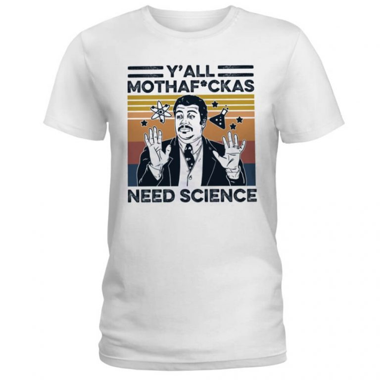 Y'all MothaFuckas Need Science Albert Einstein Science Vintage Shirt