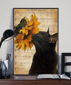 You Are My Sunshine Sunflower Black Cat Meow Poster