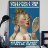 Once upon a time there was a girl who really loved makeup It was me the end Poster 3 1