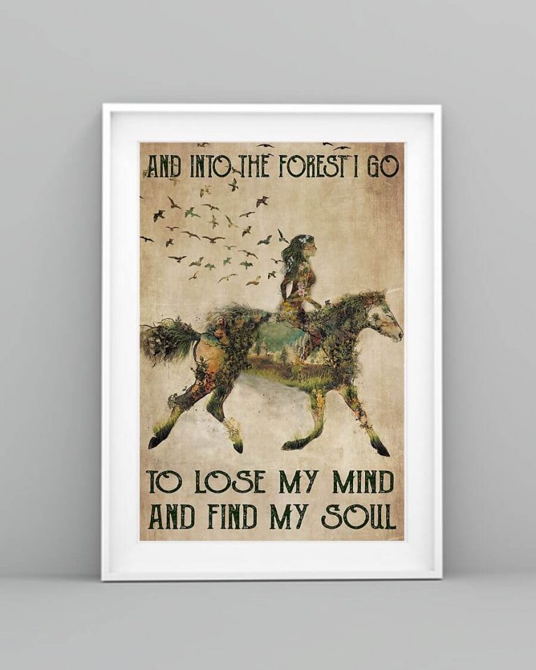 And into the forest i go to lose my mind and find my soul Horse Forest Poster