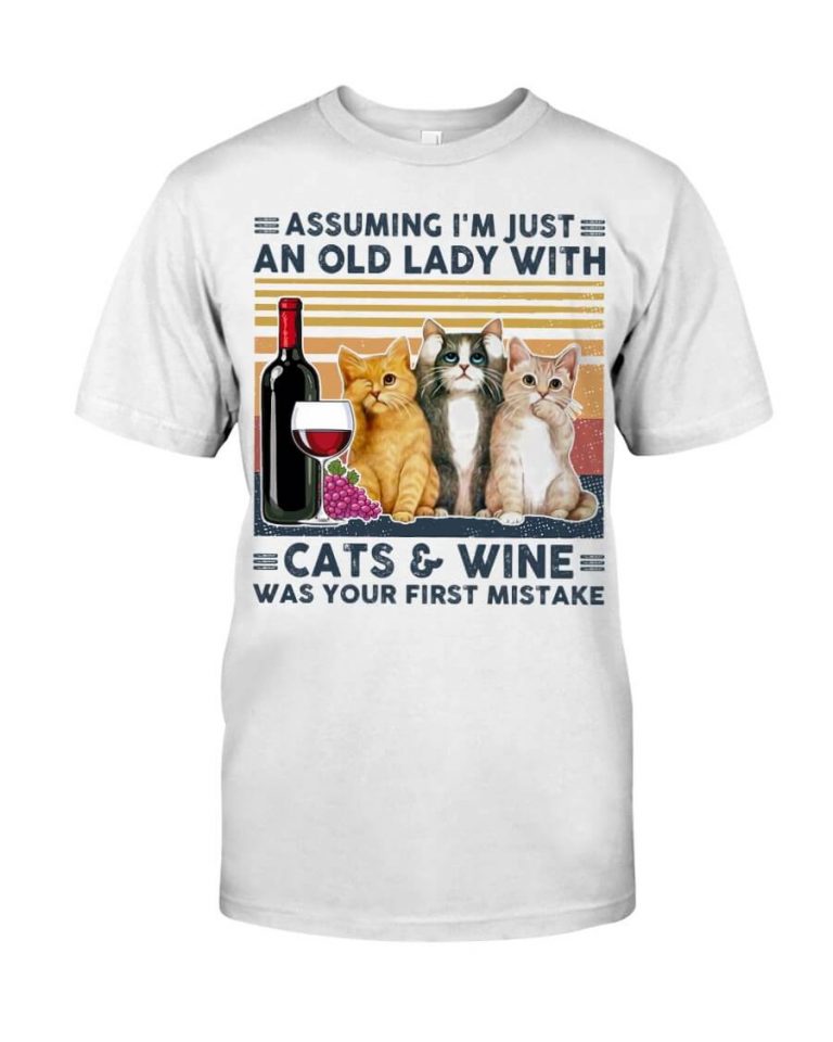 Assuming I'm Just An Old Lady With Cat and Wine Was Your First Mistake Meow Cat Shirt