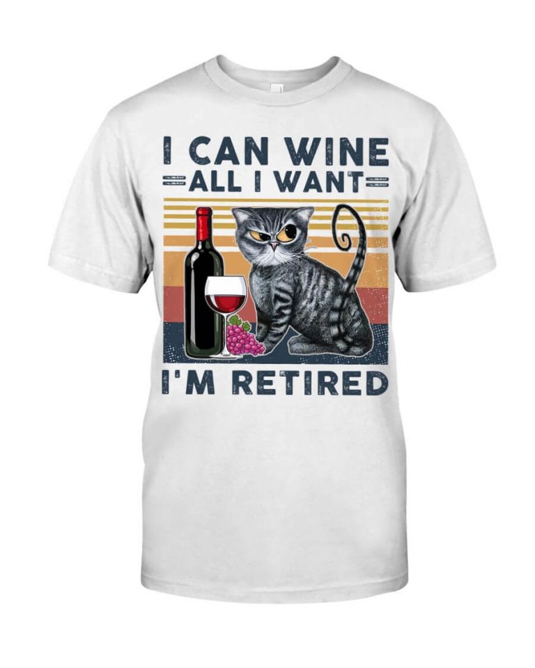 I Can Wine All I Want I'm Retired Meow Cat Shirt