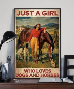Just a girl Who Loves Dogs and Horses Poster