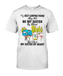 My Best Knitting Friend May Not Be My Sister By Blood But She’s My Sister By Heart Camping Flamingo Shirt