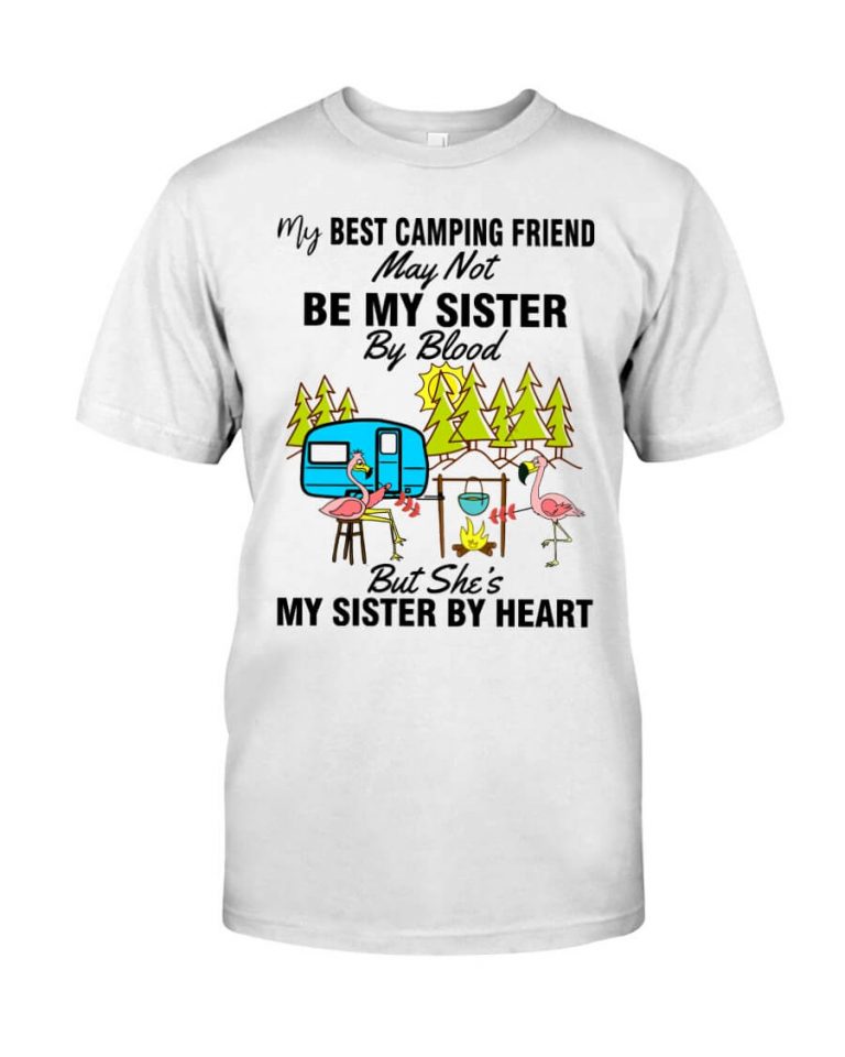 My Best Knitting Friend May Not Be My Sister By Blood But She’s My Sister By Heart Camping Flamingo Shirt