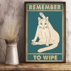 Remember To Wipe Meow Cat Poster 3 Remember To Wipe Meow Cat Poster