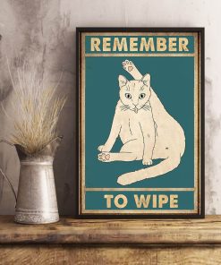 Remember To Wipe Meow Cat Poster