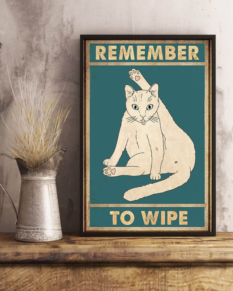 Remember To Wipe Meow Cat Poster