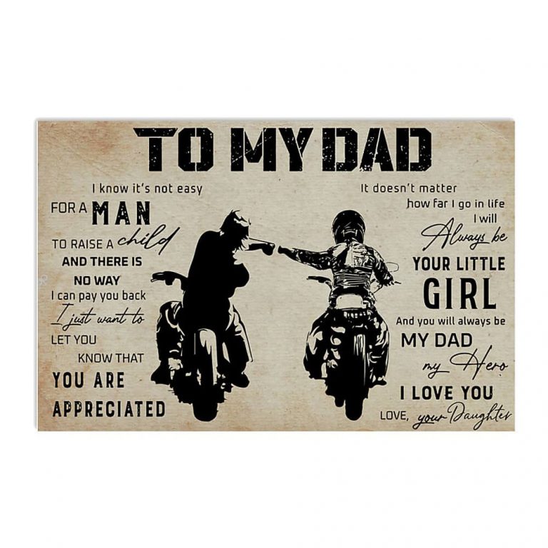 To My Dad You Always Be My Dad My Hero I Love You Father And Daughter Biker Poster