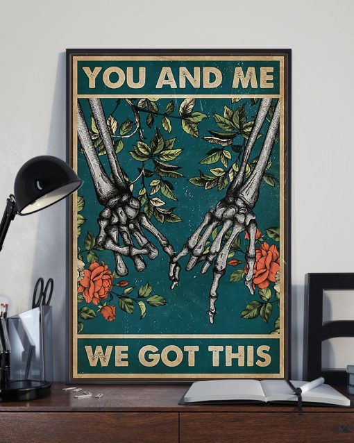 You and Me We Got This Hand In Hand Skull Poster