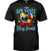 I Am His Voice He Is My Heart Autism Shirt 2 I Am His Voice He Is My Heart Autism Tshirt