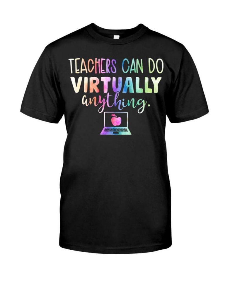 Teachers Can Do Virtually Anything Tshirt