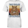 That's What I Do I Drink Bourbon I Hate People And I Know Things Camping Bear Wine Shirt 2 Thats What I Do I Drink Bourbon I Hate People And I Know Things Camping Shirt