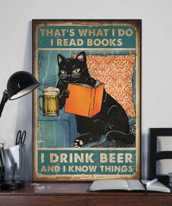 That's What I Do I Read Books I Drink Beer And I Know Things Black Cat Poster
