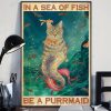 In a Sea of Fish Be a Purrmaid Meow Cat Mermaid Poster