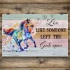 Live Like Someone Left the Gate Open Horse Poster