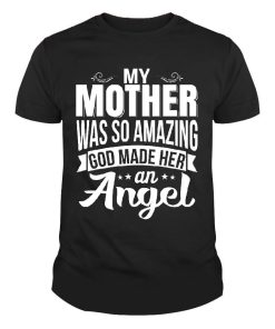 My Mother Was So Amazing God Made Her An Angel Shirt
