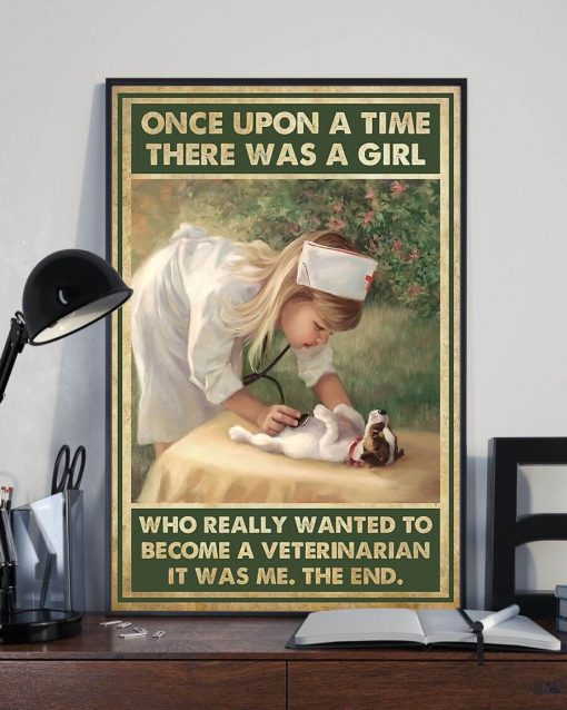 Once Upon a Time There Was a Girl Who Really Wanted to Become a Veterinarian It Was Me Poster