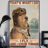 That What I Do I Fly and I Know Things Dog Pilot Poster 3 That What I Do I Fly and I Know Things Dog Pilot Poster