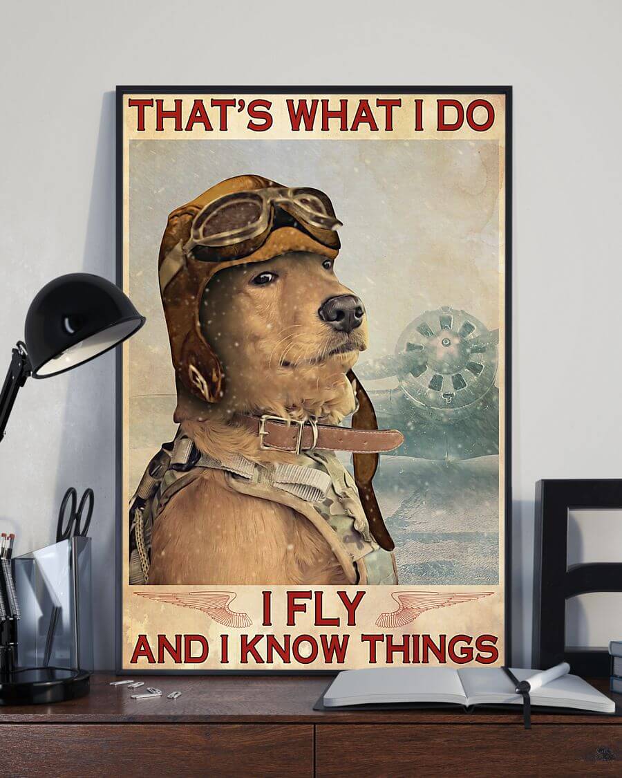 That What I Do I Fly and I Know Things Dog Pilot Poster - Savaltore