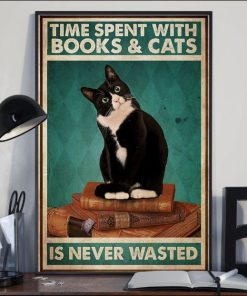 Time Spent With Books And Cats Is Never Wasted Meow Cat Poster