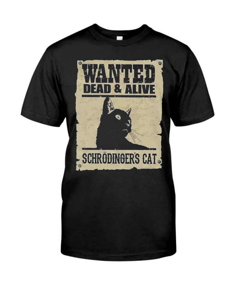 Wanted Dead or Alive Schrodinger's Cat Meow Tshirt