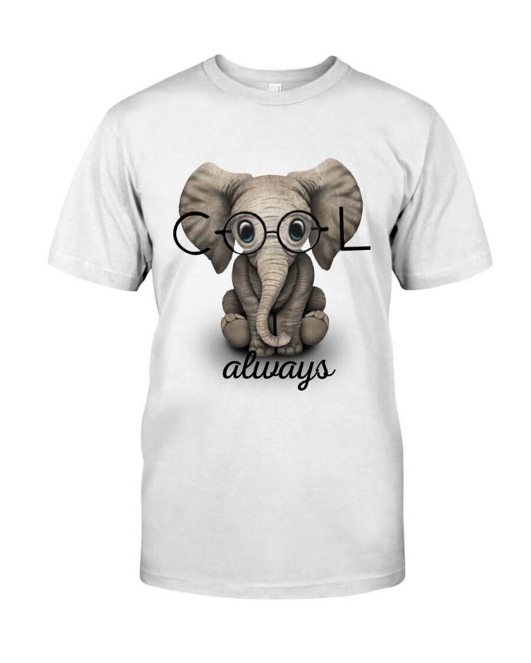 Cool Always Always Cool Elephant Tshirt