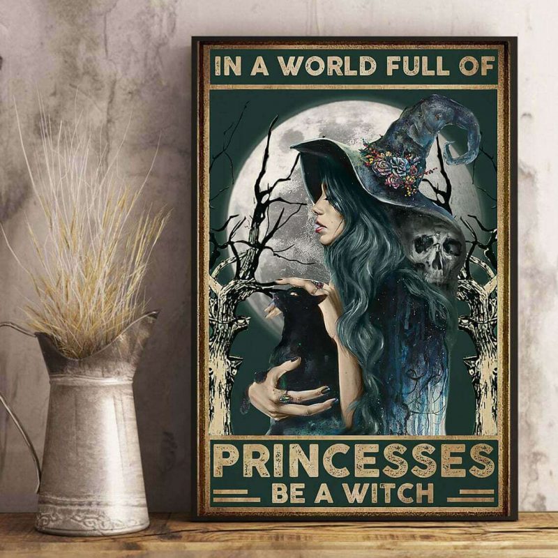 In A World Full Of Princess Be A Witch Halloween Witch Cat Poster